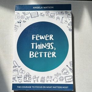 Fewer Things, Better Book by Angela Watson